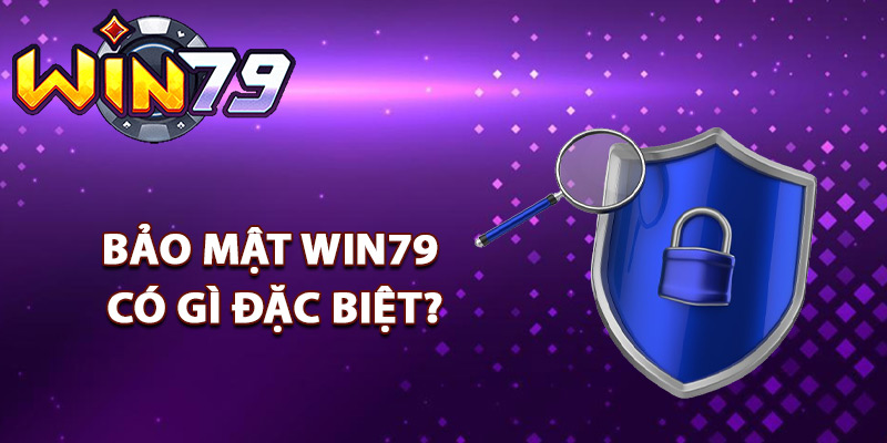 Bảo Mật Win79 – Hệ Thống Mã Hóa Dữ Liệu Chuẩn Quốc Tế 1 Bảo mật Win79 có gì đặc biệt?